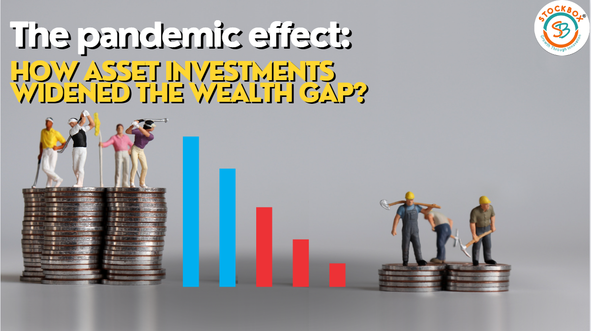 The pandemic effect: How Asset Investments Widened the Wealth Gap?