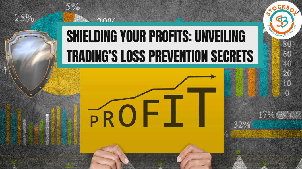 Shielding Your Profits: Unveiling Trading’s Loss Prevention Secrets
