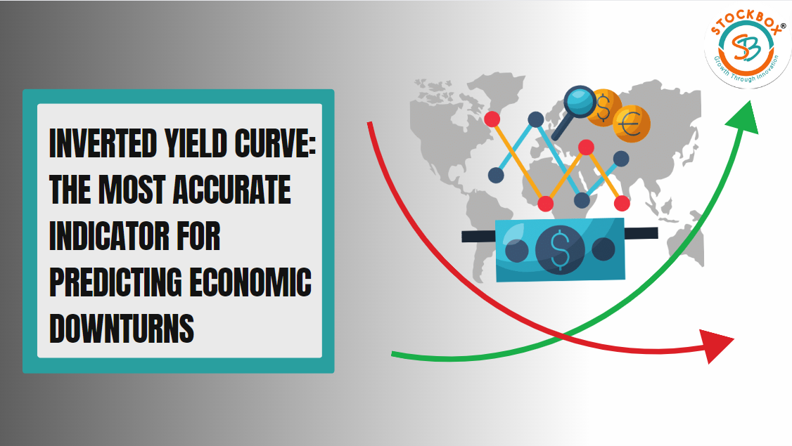 Inverted Yield Curve: The most accurate indicator for predicting economic downturns