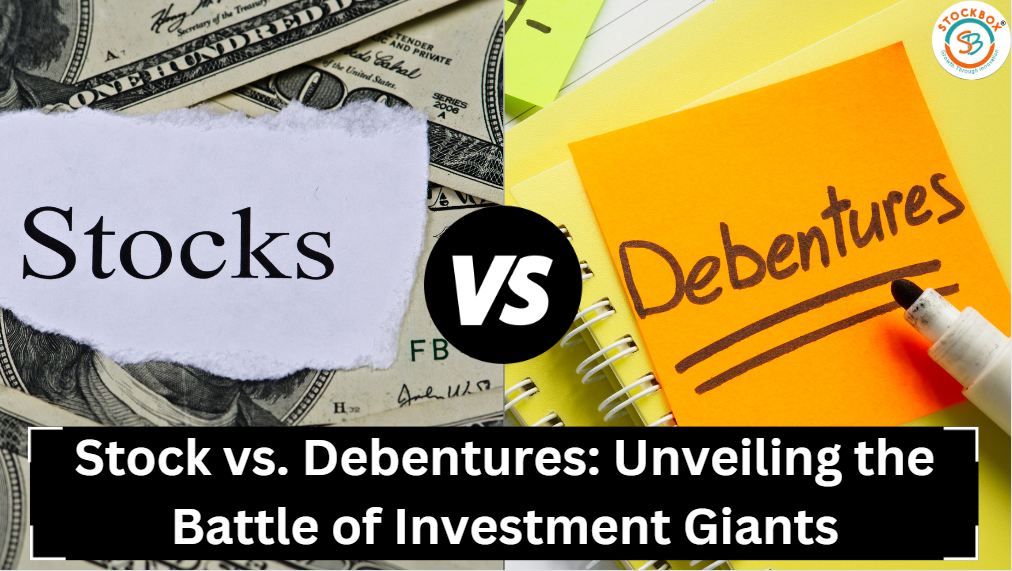 Stock vs. Debentures: Unveiling the Battle of Investment Giants