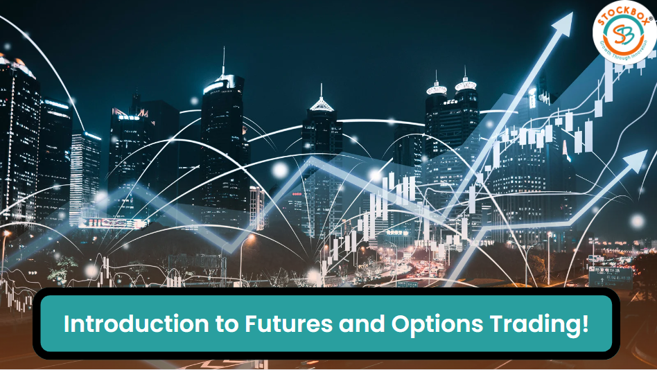 Introduction to Futures and Options Trading