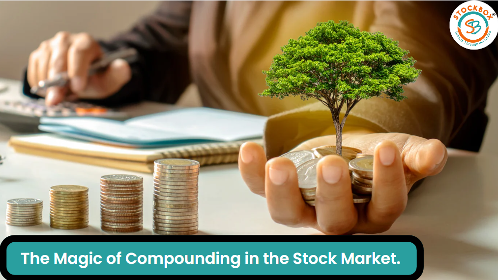 The Magic of Compounding in the Stock MarketThe Magic of Compounding in the Stock Market