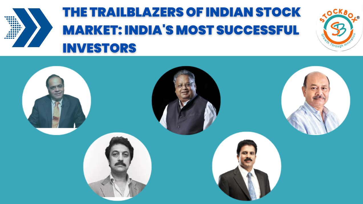 The Trailblazers of Indian Stock Market: India's Most Successful Stock Market Investors