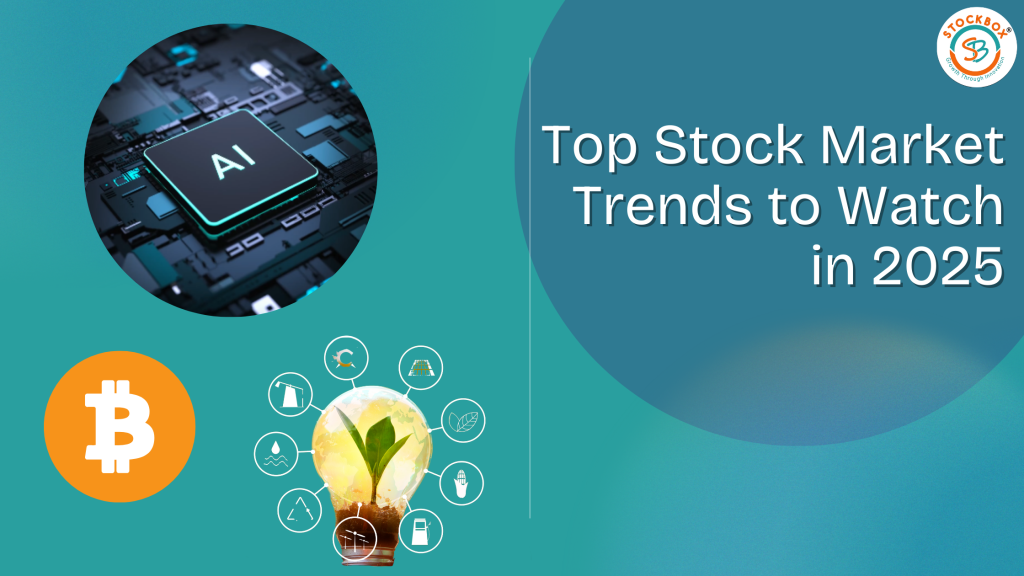 Top Stock Market Trends to Watch in 2025 Stockbox Technologies Pvt Ltd